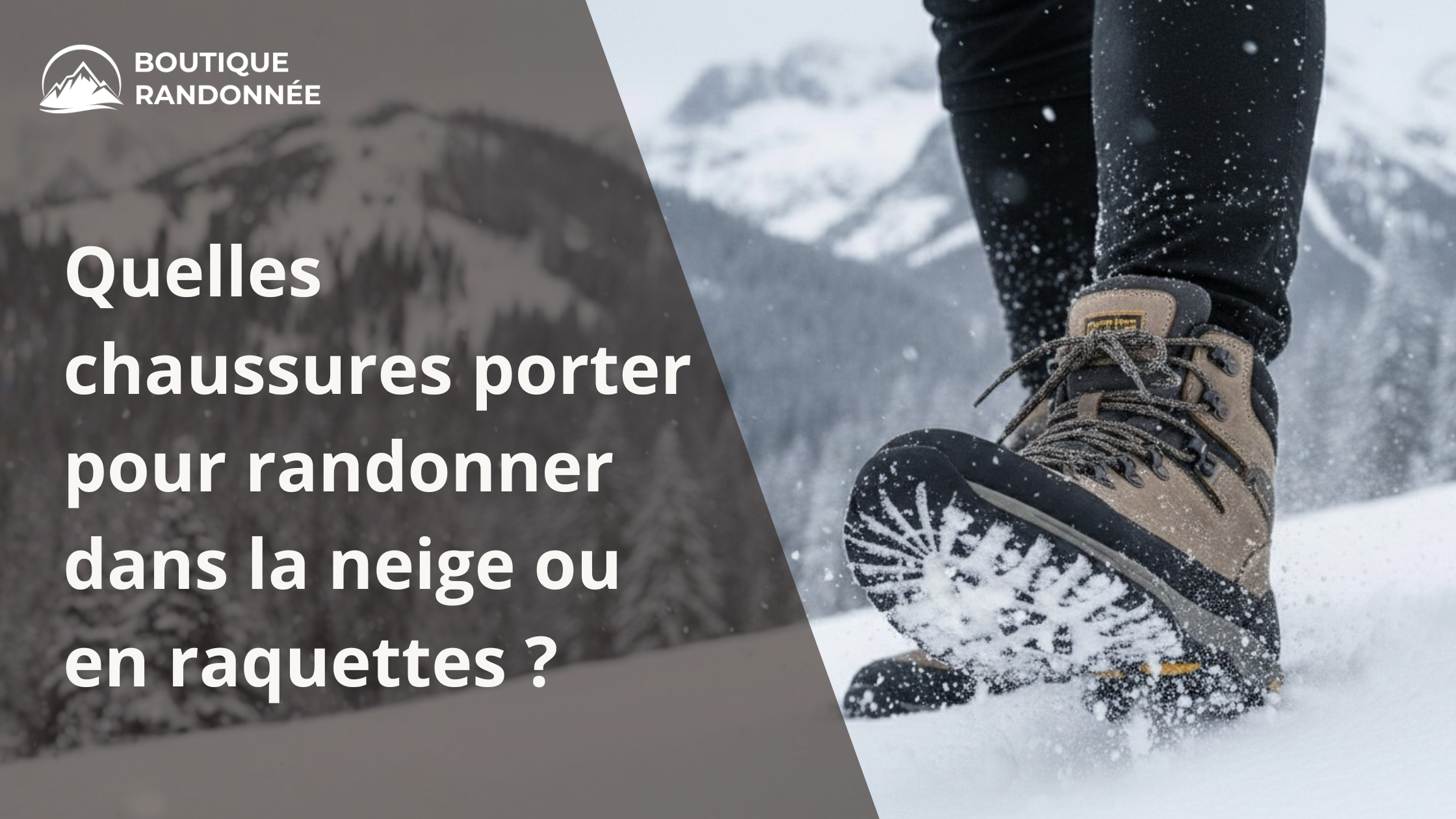 Quelles chaussures porter pour randonner dans la neige ou en raquettes ?